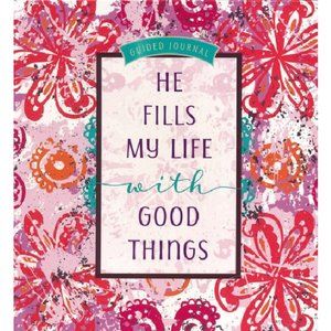 He Fills My Life with Good Things - Guided Journal